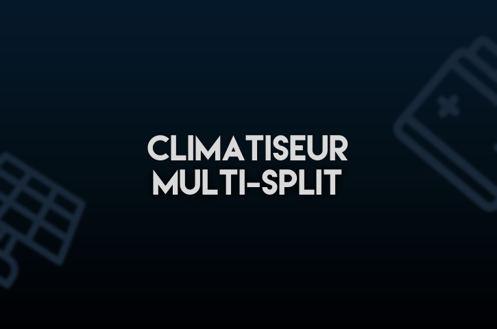 Climatiseur Multi-split