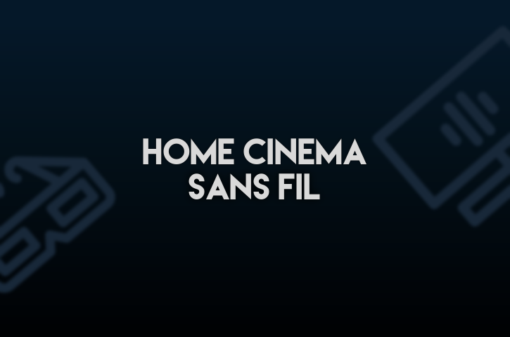 home cinema sans fil