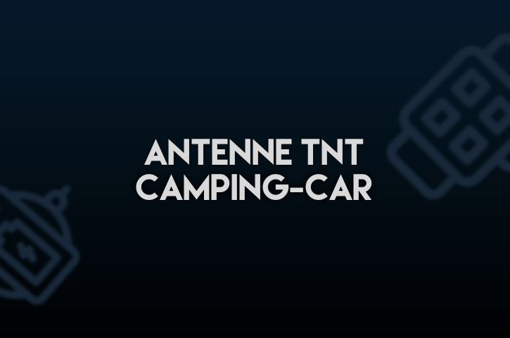 Antenne TNT Camping-car
