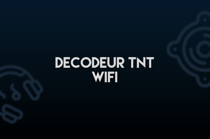 Décodeur TNT WiFi
