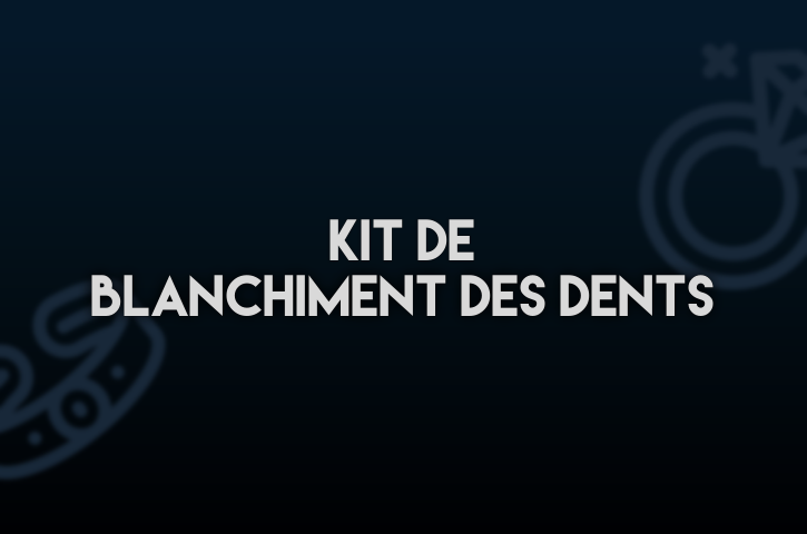 Kit de Blanchiment des Dents